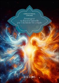 Produktbild: R&eacute;int&eacute;grer sa flamme jumelle par l'alchimie du couple