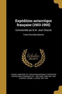 Produktbild: Exp&eacute;dition antarctique fran&ccedil;aise (1903-1905)
