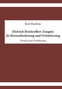 Produktbild: Dietrich Bonhoeffers Zeugnis als Herausforderung und Orientierung
