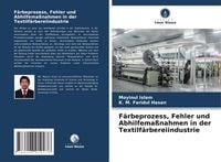 Produktbild: F&auml;rbeprozess, Fehler und Abhilfema&szlig;nahmen in der Textilf&auml;rbereiindustrie