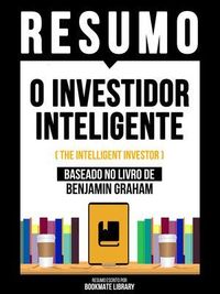 Produktbild: Resumo - O Investidor Inteligente (The Intelligent Investor) - Baseado No Livro De Benjamin Graham