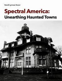 Produktbild: Spectral America: Unearthing Haunted Towns