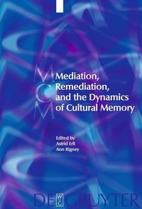 Produktbild: Mediation, Remediation, and the Dynamics of Cultural Memory