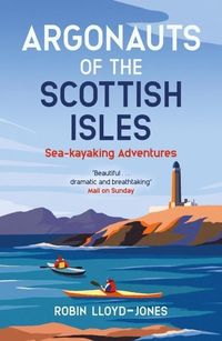 Bild vom Artikel Argonauts of the Scottish Isles: Sea-Kayaking Adventures vom Autor Robin Lloyd-Jones