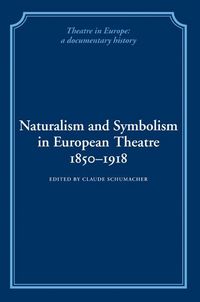 Produktbild: Naturalism and Symbolism in European Theatre 1850 1918