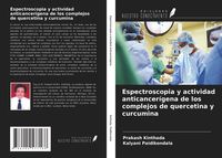 Produktbild: Espectroscopia y actividad anticancer&iacute;gena de los complejos de quercetina y curcumina