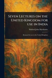 Produktbild: Seven Lectures on the United Kingdom for Use in India