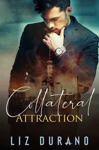 Produktbild: Collateral Attraction: An Enemies to Lovers Romantic Suspense Novel (Fire and Ice, #1)