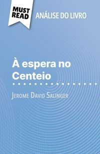 Produktbild: &Agrave; espera no Centeio de Jerome David Salinger (An&aacute;lise do livro)