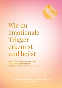 Produktbild: Wie du emotionale Trigger erkennst und heilst