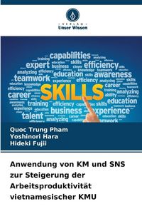 Produktbild: Anwendung von KM und SNS zur Steigerung der Arbeitsproduktivit&auml;t vietnamesischer KMU