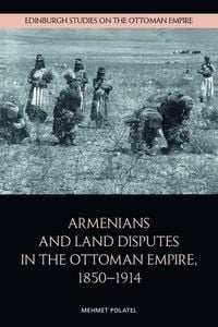 Produktbild: Armenians and Land Disputes in the Ottoman Empire, 1850-1914