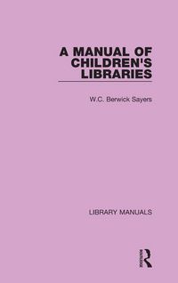 Produktbild: A Manual of Children's Libraries