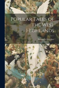 Produktbild: Popular Tales of the West Highlands