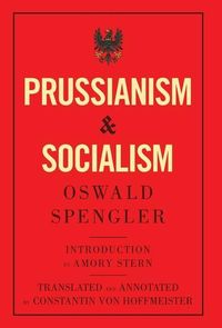 Bild vom Artikel Prussianism and Socialism vom Autor Oswald Spengler