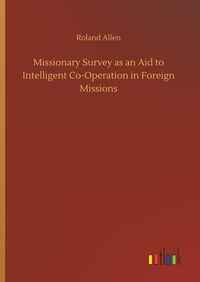 Produktbild: Missionary Survey as an Aid to Intelligent Co-Operation in Foreign Missions