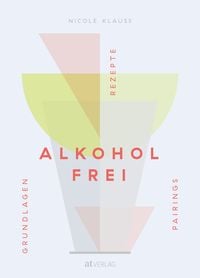 Bild vom Artikel Alkoholfrei vom Autor Nicole Klauss