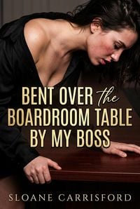 Produktbild: Bent Over The Boardroom Table By My Boss