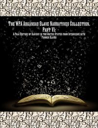 Produktbild: The WPA Arkansas Slave Narratives Collection. Part VII