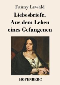 Produktbild: Liebesbriefe. Aus dem Leben eines Gefangenen