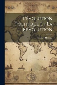 Produktbild: L'&eacute;volution Politique Et La R&eacute;volution