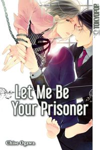 Bild vom Artikel Let Me Be Your Prisoner vom Autor Chise Ogawa