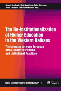 Produktbild: The Re-Institutionalization of Higher Education in the Western Balkans
