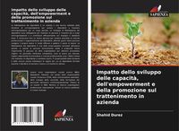 Produktbild: Impatto dello sviluppo delle capacit&agrave;, dell'empowerment e della promozione sul trattenimento in azienda