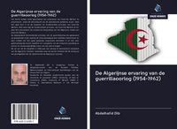 Produktbild: De Algerijnse ervaring van de guerrillaoorlog (1954-1962)