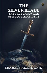 Produktbild: The Silver Blade The True Chronicle Of A Double Mystery