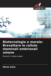 Produktbild: Biotecnologia e morale: Brevettare le cellule staminali embrionali umane