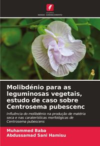 Produktbild: Molibd&eacute;nio para as leguminosas vegetais, estudo de caso sobre Centrosema pubescenc