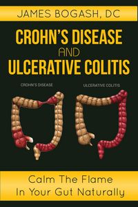 Produktbild: Crohn's Disease and Ulcerative Colitis: Calm the Flame in Your Gut Naturally