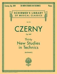 Produktbild: Carl Czerny Thirty New Studies in Technics Op. 849 Schirmer Library of Classics Piano Technique and Method Book Early Advanced Level