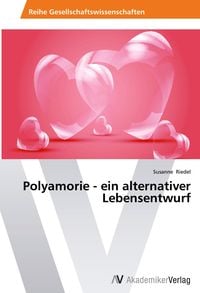 Produktbild: Polyamorie - ein alternativer Lebensentwurf