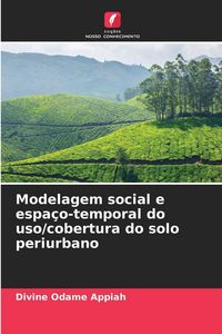 Produktbild: Modelagem social e espa&ccedil;o-temporal do uso/cobertura do solo periurbano