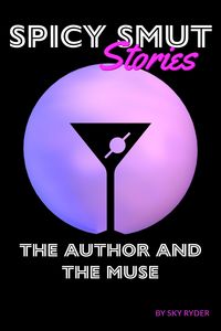 Produktbild: The Author And The Muse (Spicy Smut Stories)
