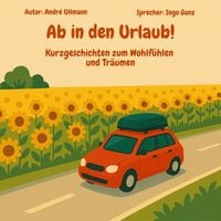 Produktbild: Ab in den Urlaub - Geschichten zum Wohlf&uuml;hlen und Tr&auml;umen