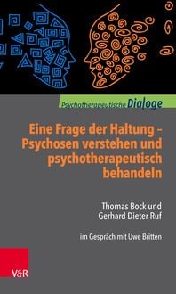 Produktbild: Eine Frage der Haltung: Psychosen verstehen und psychotherapeutisch behandeln