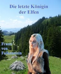 Produktbild: Die letzte K&ouml;nigin der Elfen