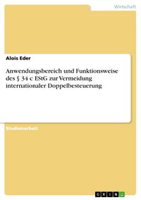 Produktbild: Anwendungsbereich und Funktionsweise des &sect; 34 c EStG zur Vermeidung internationaler Doppelbesteuerung