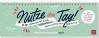 Produktbild: Tischkalender 2027 quer: Nutze den Tag! Es sei denn, er ist bl&ouml;d, dann nutze den n&auml;chsten
