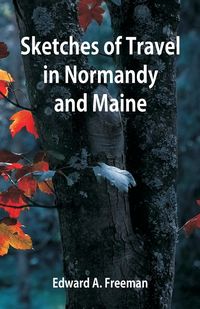 Produktbild: Sketches of Travel in Normandy and Maine