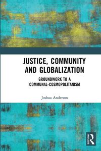 Produktbild: Anderson, J: Justice, Community and Globalization