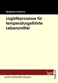 Produktbild: Logistikprozesse f&uuml;r temperaturgef&uuml;hrte Lebensmittel