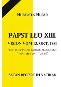 Produktbild: Papst Leo Xiii. Vision Vom 13. Okt. 1884