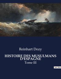 Produktbild: Histoire des Musulmans D'espagne