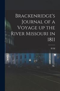 Produktbild: Brackenridge's Journal of a Voyage up the River Missouri in 1811