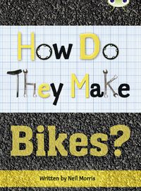 Produktbild: Bug Club Independent Non Fiction Year 4 Grey A How Do They Make ... Bikes