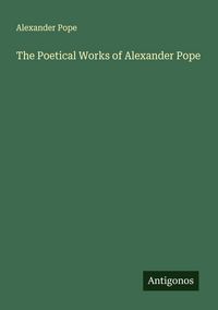 Produktbild: The Poetical Works of Alexander Pope